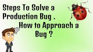 Bug Fix | How to fix a bug | approach  to fix a bug