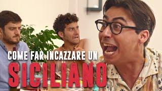 COME FAR INCAZZARE UN SICILIANO