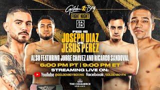 GOLDEN BOY FIGHT NIGHT: JOSEPH DIAZ JR. VS. JESUS PEREZ