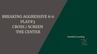 BREAKING AGGRESSIVE 6:0 - PLAY #3 - SCREEN THE CENTER