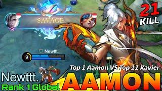 SAVAGE with 21 Kills Aamon VS Top Global Xavier - Top 1 Global Aamon by Newttt. - Mobile Legends