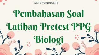 Pembahasan Latihan Soal Pretest PPG Biologi part 1