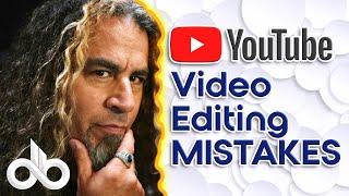 5 Video Editing Mistakes YouTubers Make