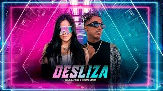 Desliza - Bella Angel e Theus Costa