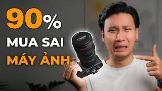 ĐỪNG MUA MÁY ẢNH nếu không biết điều này!