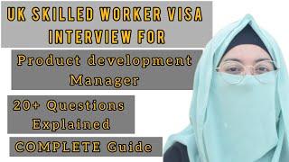 UK SKILLED WORKER VISA INTERVIEW FOR PRODUCT DEVELOPMENT MANAGER  | Complete Guide | 2025