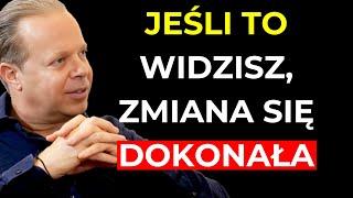 Jeśli to WIDZISZ, właśnie ZMIENIŁEŚ RZECZYWISTOŚĆ | Joe Dispenza