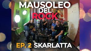 MAUSOLEO DEL ROCK, EP. 2 - SKARLATTA