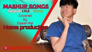 Nepali Mashup Songs OLD vs NEW By Dipesh Rai/Home Studio Productions