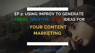 Improv & Innovation Cafe': How  Improv Can Generate Content Marketing Ideas Part 2