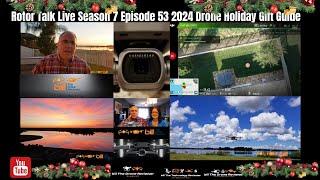 Rotor Talk Live Season 7 Episode 51 2024 Drone Holiday Gift Guide