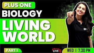 PLUS ONE BIOLOGY | LIVING WORLD PART 1 | CHAPTER 1 | EXAM WINNER +1 | +1 EXAM