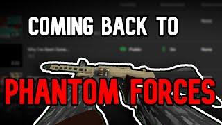 I'M COMING BACK GUYS... (Phantom Forces)