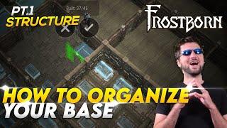 How to Organize your Base! Part 1, The Structure! Frostborn