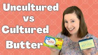 Cultured vs. uncultured butter—what’s the real difference?