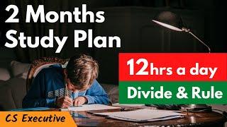 2 months and 12hrs daily Study Plan | Divide and Rule | 