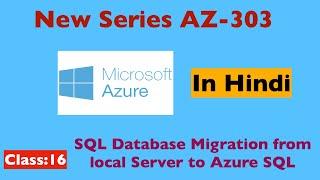 How to Migrate Local SQL Database to Azure SQL Step by Step | Azure AZ-303 Certification