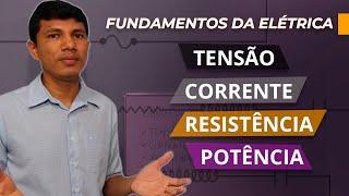 O que é TENSÃO, CORRENTE, RESISTÊNCIA E POTÊNCIA,  ELÉTRICA?