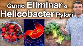 Helicobacter Pylori – Tratamento Eficaz e 100% Natural para Eliminar a Bactéria e Curar a Gástrite.