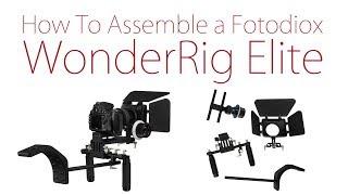 How to Assemble a Fotodiox WonderRig Elite
