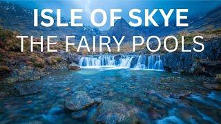 ISLE OF SKYE - THE FAIRY POOLS - SCOTLAND - LANDSCAPE PHOTOGRAPHY