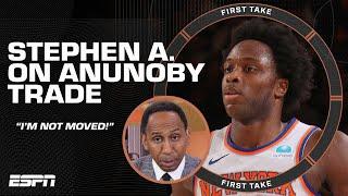 I'm not moved!  - Stephen A. reacts to the Knicks trading for OG Anunoby | First Take