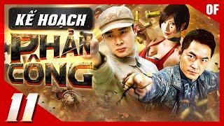 KẾ HOẠCH PHẢN CÔNG - Tập 11 | Siêu Phẩm Hành Động Kháng Chiến Cực Đỉnh | Full HD Thuyết Minh