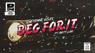 Cheyenne Giles - Beg For It (Feat. Britt Lari) (Lyric Video)