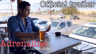 Adrenaline: A Tucson story(official trailer)