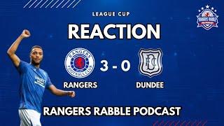 League Cup | Rangers 3-0 Dundee | Reaction - Rangers Rabble Podcast