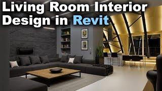 Modern Living Room Interior Design in Revit Tutorial