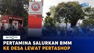 Pertamina Salurkan BBM ke Desa Terpencil Lewat Pertashop