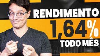 RECEBA 1,64% AO MÊS TODOS OS MESES! A MELHOR RENDA FIXA DA HISTÓRIA