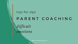 Parent Coaching: Difficult Emotions