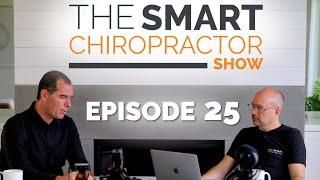 The Smart Chiropractor SHOW | Episode 25