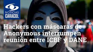 Lo que faltaba: así interrumpieron hackers con máscaras de Anonymous una reunión entre ICBF y DANE