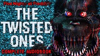 FNAF: THE TWISTED ONES - Complete Audiobook