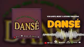 #DANSÉ official audio# by W.M GOSPEL MUSIC ft ANTOINE FURAHISHA.