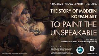 The Story of Modern Korean Art | To Paint The Unspeakable