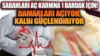 Sabahları Aç Karnına 1 Bardak İçin! Damarları Açıyor, Kalbi Güçlendiriyor.