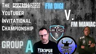 FM20 - YouTuber Invitational Championship - Group A - FM Digi vs Football Manager Maniac