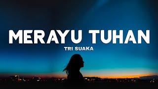 Tri Suaka - Merayu Tuhan (Lirik Lagu)