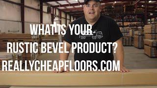 What is the Rustic Bevel Product? - ReallyCheapFloors.com The Q&A Show