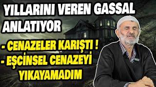 TECRÜBELİ GASSAL ANLATIYOR,ŞOK OLACAĞINIZ ANILAR,EŞCİNSEL CENAZE,KARIŞTIRILAN CENAZE VE FAZLASI/BBS5