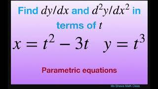 Find first and second derivative for x = t^2 -3t, y = t^3 in terms of t. Parametric equations