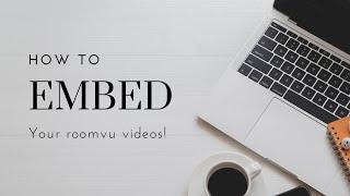 How to embed your roomvu videos on your website