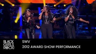 SWV Performs at the 2012 BGR! Awards | BLACK GIRLS ROCK!