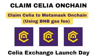 CELIA EXCHANGE LAUNCH : HOW TO CLAIM CELIA ONCHAIN USING BNB GAS FEE