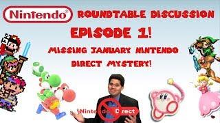 Nintendo Roundtable Discussion Episode 1! The Missing January Nintendo Direct Mystery?!