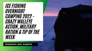 Wabamun Lake Alberta Ice Fishing Overnight Camping Walleye Action Military Ration & Outdoor Tip